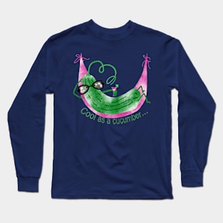 Cool As a Cucumber Long Sleeve T-Shirt